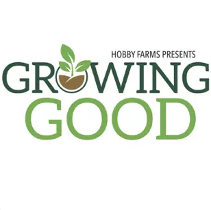 Hobby Farms Growing Good Podcast Logo